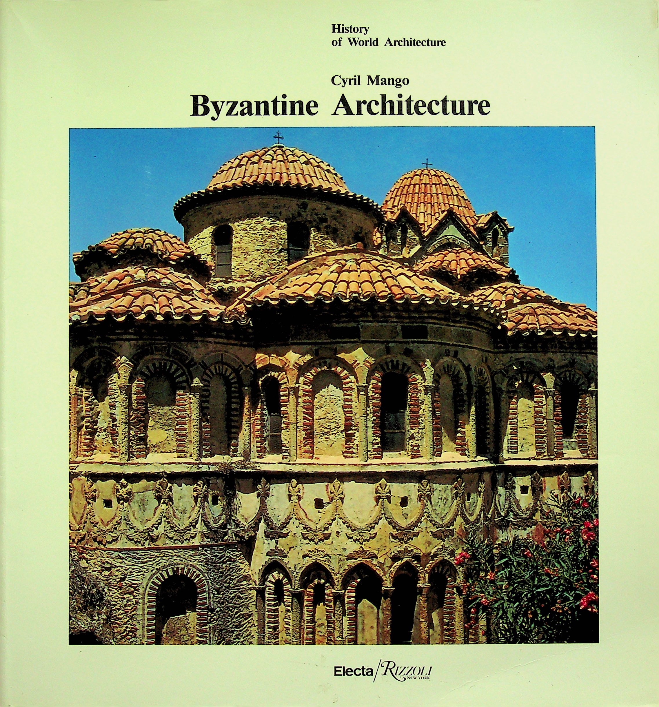 アート・デザイン・音楽 Byzantine Architecture Cyril Mango Byzantine Architecture (History of World Architecture): Cyril