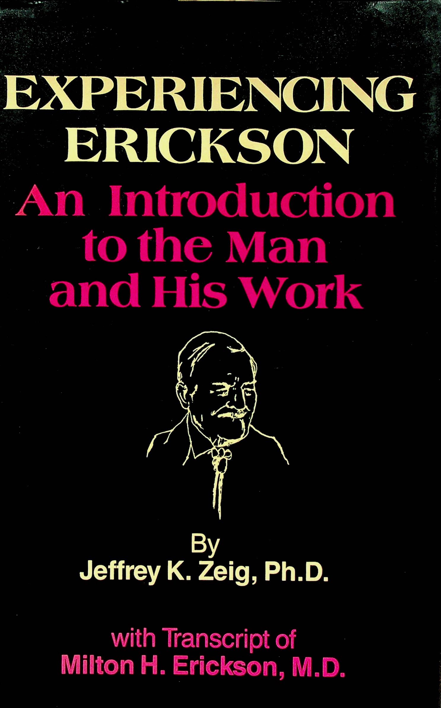 Experiencing Erickson Jeffrey K Zeig 1985 1st Ed HC DJ Signed Milton H Erickson